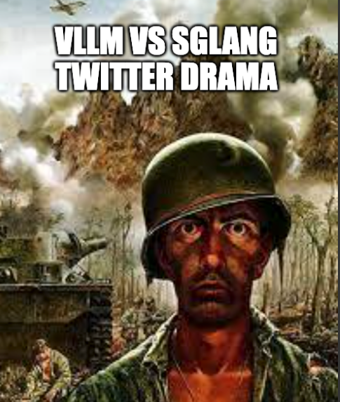War movie meme captioned 'vLLM vs SGLang twitter drama'
